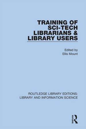 Training of Sci-Tech Librarians & Library Users de Ellis Mount