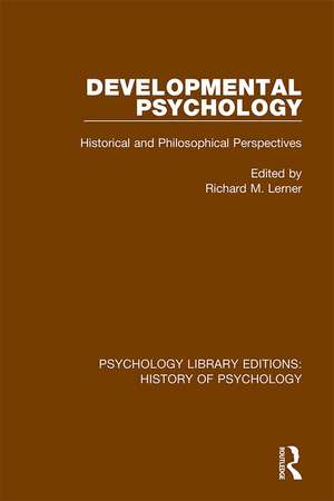 Developmental Psychology: Historical and Philosophical Perspectives de Richard M. Lerner