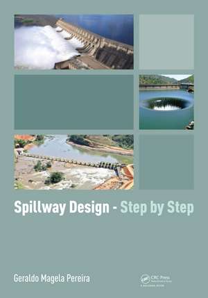 Spillway Design - Step by Step de Geraldo Magela Pereira