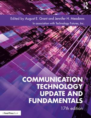 Communication Technology Update and Fundamentals: 17th Edition de August E. Grant