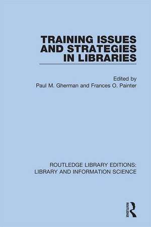 Training Issues and Strategies in Libraries de Paul M. Gherman