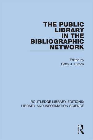 The Public Library in the Bibliographic Network de Betty Turock