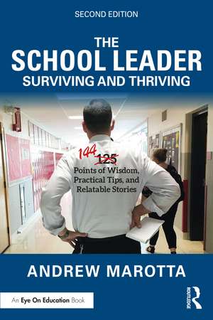 The School Leader Surviving and Thriving: 144 Points of Wisdom, Practical Tips, and Relatable Stories de Andrew Marotta