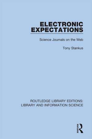 Electronic Expectations: Science Journals on the Web de Tony Stankus