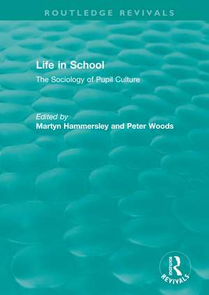 Life in School: The Sociology of Pupil Culture de Martyn Hammersley