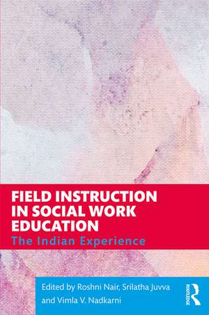 Field Instruction in Social Work Education: The Indian Experience de Roshni Nair