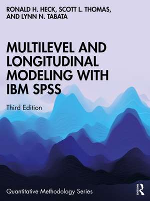 Multilevel and Longitudinal Modeling with IBM SPSS de Ronald H. Heck