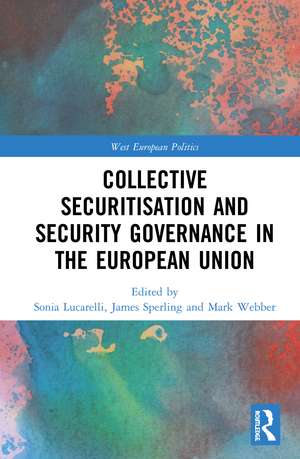 Collective Securitisation and Security Governance in the European Union de Sonia Lucarelli