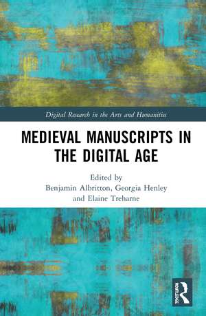 Medieval Manuscripts in the Digital Age de Benjamin Albritton