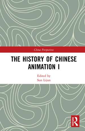 The History of Chinese Animation I de Lijun Sun