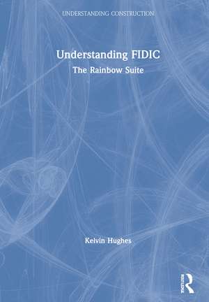 Understanding FIDIC: The Rainbow Suite de Kelvin Hughes