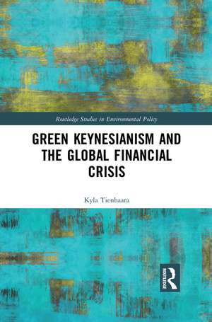 Green Keynesianism and the Global Financial Crisis de Kyla Tienhaara