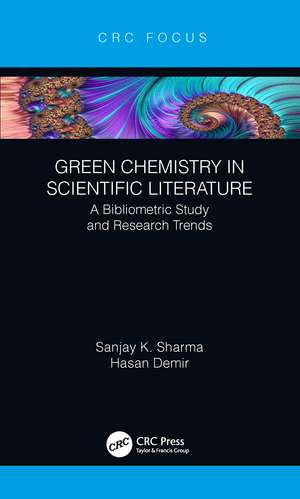 Green Chemistry in Scientific Literature: A Bibliometric Study and Research Trends de Sanjay Sharma