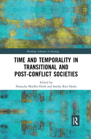 Time and Temporality in Transitional and Post-Conflict Societies de Natascha Mueller-Hirth