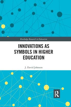 Innovations as Symbols in Higher Education de J. David Johnson