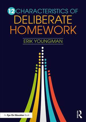 12 Characteristics of Deliberate Homework de Erik Youngman