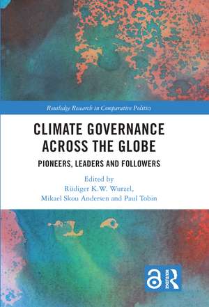 Climate Governance across the Globe: Pioneers, Leaders and Followers de Rüdiger K.W. Wurzel