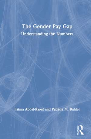 The Gender Pay Gap: Understanding the Numbers de Fatma Abdel-Raouf