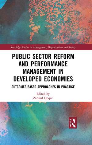 Public Sector Reform and Performance Management in Developed Economies: Outcomes-Based Approaches in Practice de Zahirul Hoque