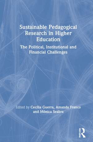 Sustainable Pedagogical Research in Higher Education: The Political, Institutional and Financial Challenges de Cecília Guerra