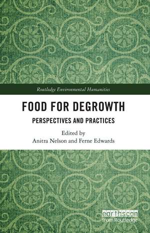 Food for Degrowth: Perspectives and Practices de Anitra Nelson