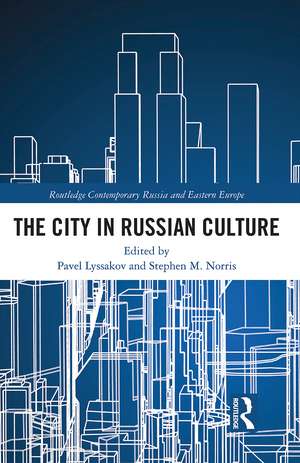 The City in Russian Culture de Pavel Lyssakov