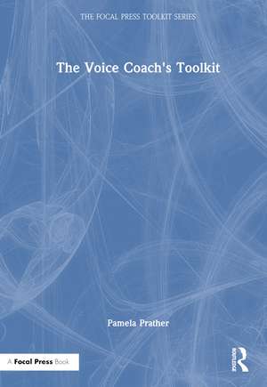 The Voice Coach's Toolkit de Pamela Prather