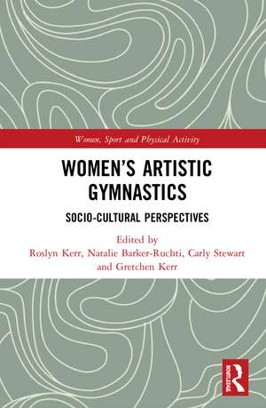 Women's Artistic Gymnastics: Socio-cultural Perspectives de Roslyn Kerr