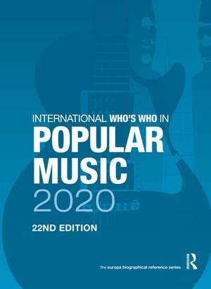 International Who's Who in Popular Music 2020 de Europa Publications