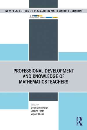 Professional Development and Knowledge of Mathematics Teachers de Stefan Zehetmeier