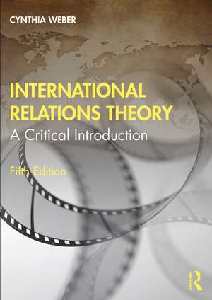 International Relations Theory: A Critical Introduction de Cynthia Weber