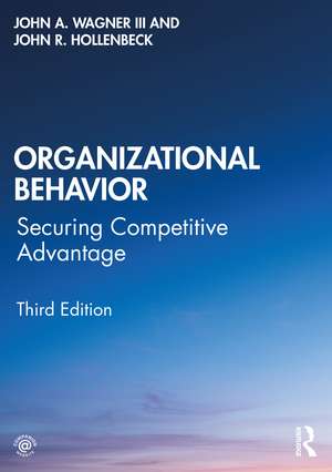 Organizational Behavior: Securing Competitive Advantage de John A. Wagner III