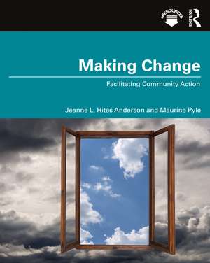 Making Change: Facilitating Community Action de Jeanne Hites Anderson