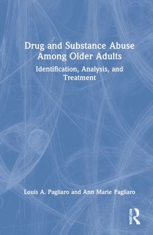 Pagliaro, L: Drug and Substance Abuse Among Older Adults de Ann Marie (University of AlbertaCanada) Pagliaro