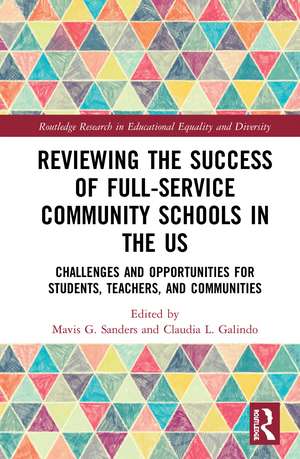 Reviewing the Success of Full-Service Community Schools in the US: Challenges and Opportunities for Students, Teachers, and Communities de Mavis G. Sanders