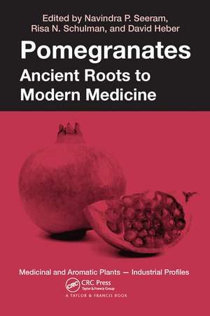 Pomegranates: Ancient Roots to Modern Medicine de David Heber