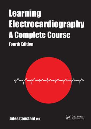 Learning Electrocardiography: A Complete Course de Jules Constant