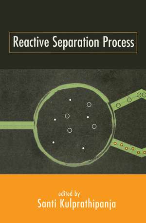 Reactive Separation Processes de Kulprathipanja