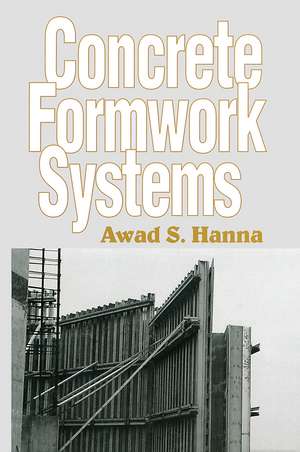 Concrete Formwork Systems de Awad S. Hanna