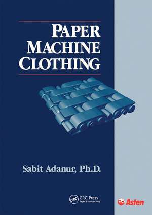 Paper Machine Clothing: Key to the Paper Making Process de Sabit Adanur