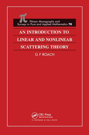 An Introduction to Linear and Nonlinear Scattering Theory de G. F. Roach