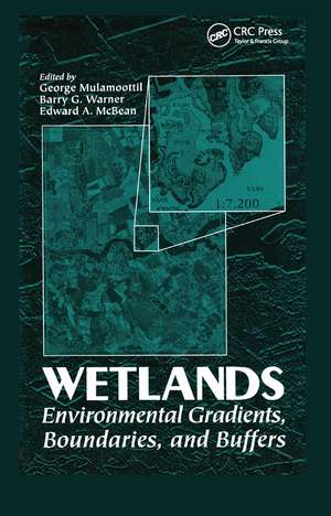 Wetlands: Environmental Gradients, Boundaries, and Buffers de George Mulamoottil