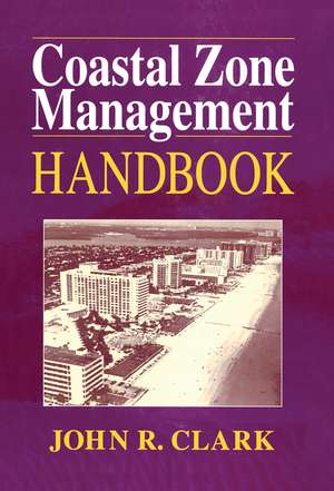 Coastal Zone Management Handbook de John R. Clark