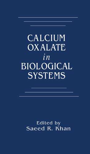 Calcium Oxalate in Biological Systems de Saeed R. Khan