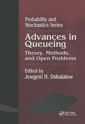 Advances in Queueing Theory, Methods, and Open Problems de Jewgeni H. Dshalalow