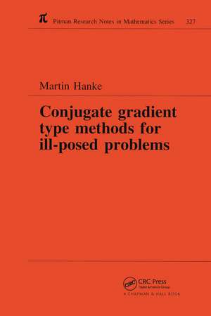 Conjugate Gradient Type Methods for Ill-Posed Problems de Martin Hanke