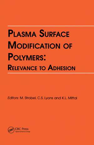 Plasma Surface Modification of Polymers: Relevance to Adhesion de Kash L. Mittal