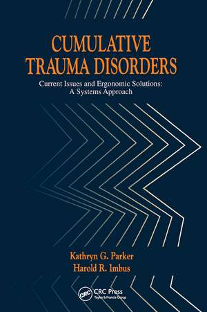 Cumulative Trauma Disorders: Current Issues and Ergonomic Solutions de Kathryn G. Parker