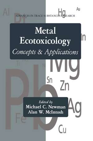 Metal Ecotoxicology Concepts and Applications de Michael C. Newman