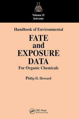 Handbook of Environmental Fate and Exposure Data For Organic Chemicals, Volume II de Philip H. Howard